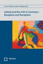 Ireland and the Irish in Germany - Reception and Perception