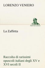Zaffetta Raccolta di rarissimi opuscoli italiani degli XV e XVI secoli II