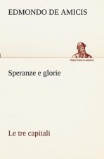 Speranze e glorie Le tre capitali