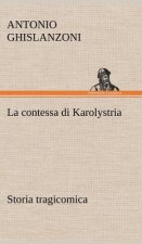 La contessa di Karolystria Storia tragicomica