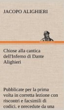 Chiose alla cantica dell'Inferno di Dante Alighieri pubblicate per la prima volta in corretta lezione con riscontri e fac-simili di codici, e precedut