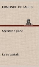 Speranze e glorie Le tre capitali