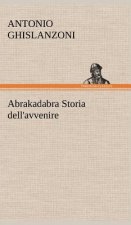 Abrakadabra Storia dell'avvenire