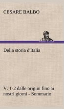Della storia d'Italia, v. 1-2 dalle origini fino ai nostri giorni - Sommario