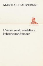 L'amant rendu cordelier a l'observance d'amour