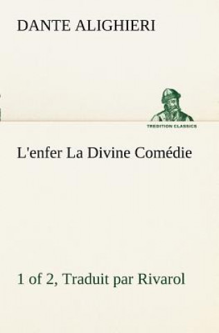 L'enfer (1 of 2) La Divine Comedie - Traduit par Rivarol