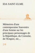 Memoires d'une contemporaine (2/8) Souvenirs d'une femme sur les principaux personnages de la Republique, du Consulat, de l'Empire, etc...
