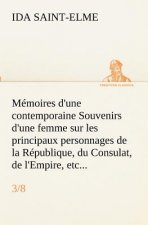 Memoires d'une contemporaine (3/8) Souvenirs d'une femme sur les principaux personnages de la Republique, du Consulat, de l'Empire, etc...