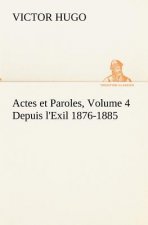 Actes et Paroles, Volume 4 Depuis l'Exil 1876-1885