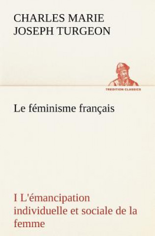 feminisme francais I L'emancipation individuelle et sociale de la femme