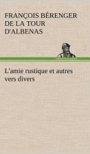 L'amie rustique et autres vers divers