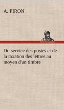 Du service des postes et de la taxation des lettres au moyen d'un timbre