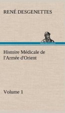 Histoire Medicale de l'Armee d'Orient Volume 1