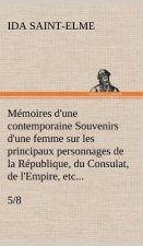 Memoires d'une contemporaine (5/8) Souvenirs d'une femme sur les principaux personnages de la Republique, du Consulat, de l'Empire, etc...