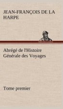 Abrege de l'Histoire Generale des Voyages (Tome premier)