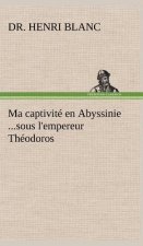 Ma captivite en Abyssinie ...sous l'empereur Theodoros