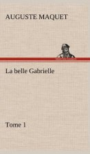 La belle Gabrielle - Tome 1