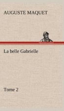 La belle Gabrielle - Tome 2
