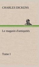 Le magasin d'antiquites, Tome I