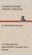 Le feminisme francais I L'emancipation individuelle et sociale de la femme