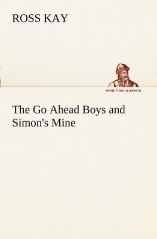 Go Ahead Boys and Simon's Mine