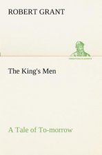King's Men A Tale of To-morrow