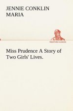 Miss Prudence A Story of Two Girls' Lives.