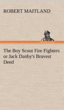 Boy Scout Fire Fighters or Jack Danby's Bravest Deed
