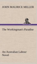 Workingman's Paradise An Australian Labour Novel