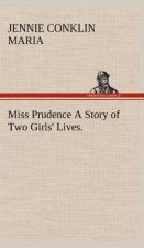 Miss Prudence A Story of Two Girls' Lives.