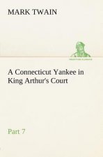 Connecticut Yankee in King Arthur's Court, Part 7.