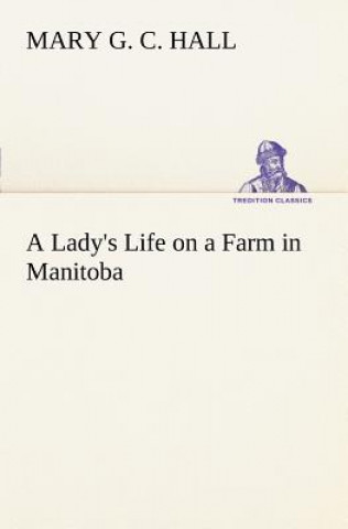 Lady's Life on a Farm in Manitoba