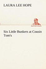 Six Little Bunkers at Cousin Tom's