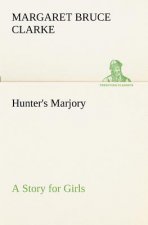 Hunter's Marjory A Story for Girls