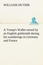 Tramp's Wallet stored by an English goldsmith during his wanderings in Germany and France