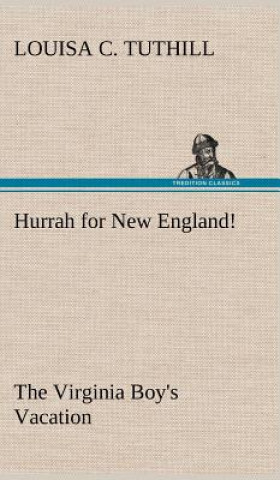 Hurrah for New England! The Virginia Boy's Vacation
