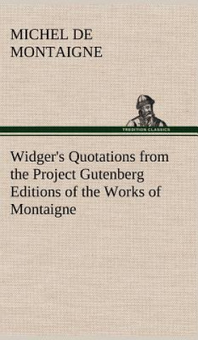 Widger's Quotations from the Project Gutenberg Editions of the Works of Montaigne