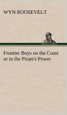 Frontier Boys on the Coast or in the Pirate's Power