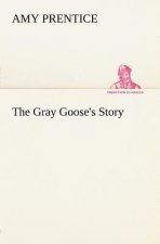 Gray Goose's Story