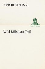 Wild Bill's Last Trail