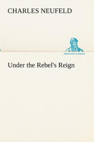 Under the Rebel's Reign