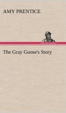 Gray Goose's Story