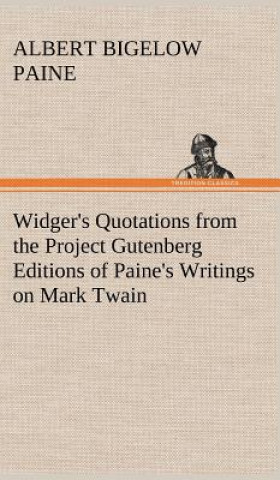 Widger's Quotations from the Project Gutenberg Editions of Paine's Writings on Mark Twain