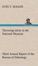 Throwing-sticks in the National Museum Third Annual Report of the Bureau of Ethnology to the Secretary of the Smithsonian Institution, 1883-'84, Gover