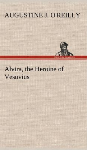 Alvira, the Heroine of Vesuvius