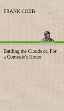 Battling the Clouds or, For a Comrade's Honor