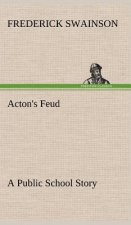 Acton's Feud A Public School Story