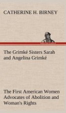Grimke Sisters Sarah and Angelina Grimke