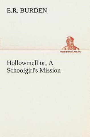 Hollowmell or, A Schoolgirl's Mission