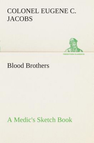 Blood Brothers A Medic's Sketch Book
